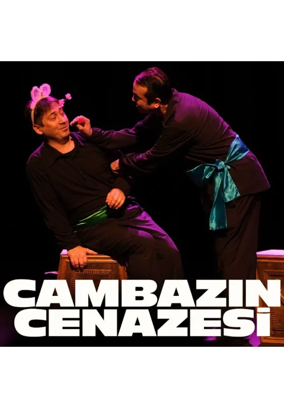 Cambazın Cenazesi Tiyatro Oyunu